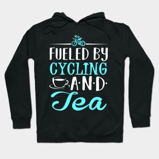 Fueled by Cycling and Tea Hoodie